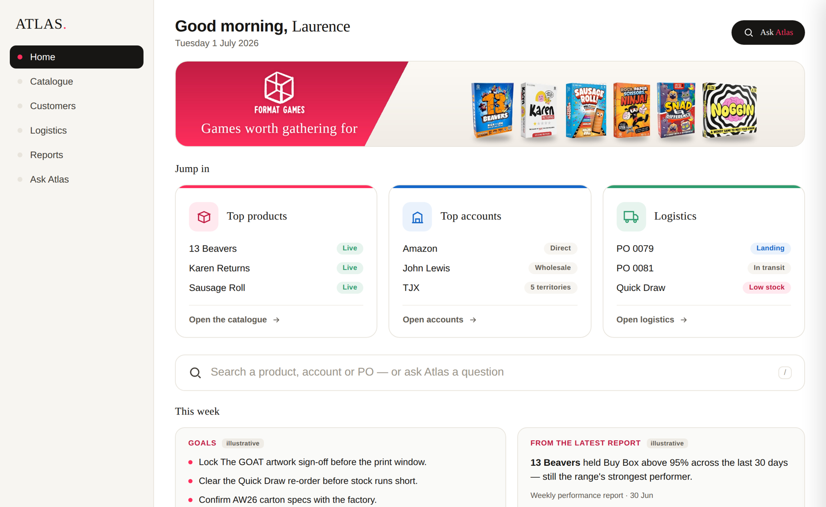 The Atlas home screen: catalogue, accounts, logistics and the week, in one view.